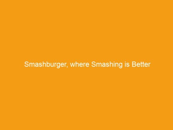Smashburger, where Smashing is Better