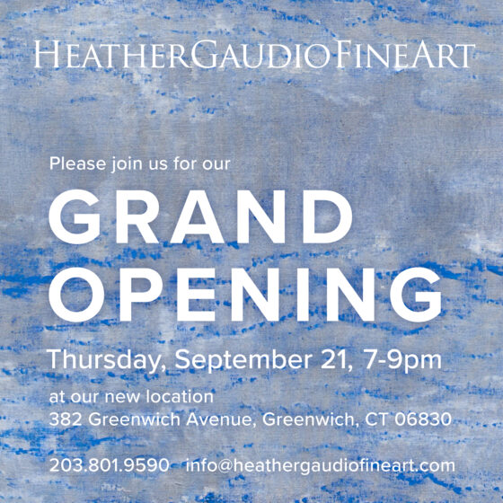 Heather Gaudio Fine Art Announces New Location and Exhibition in Greenwich, Connecticut