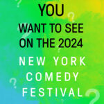 who do you want to see on the 2024 New york Comedy Festival lineup