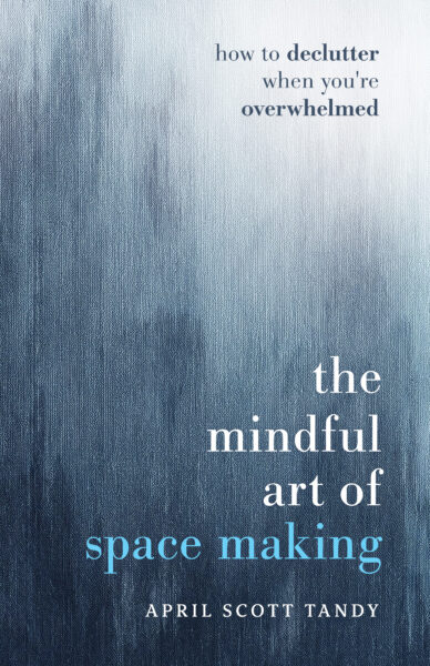 the mindful art of space making
